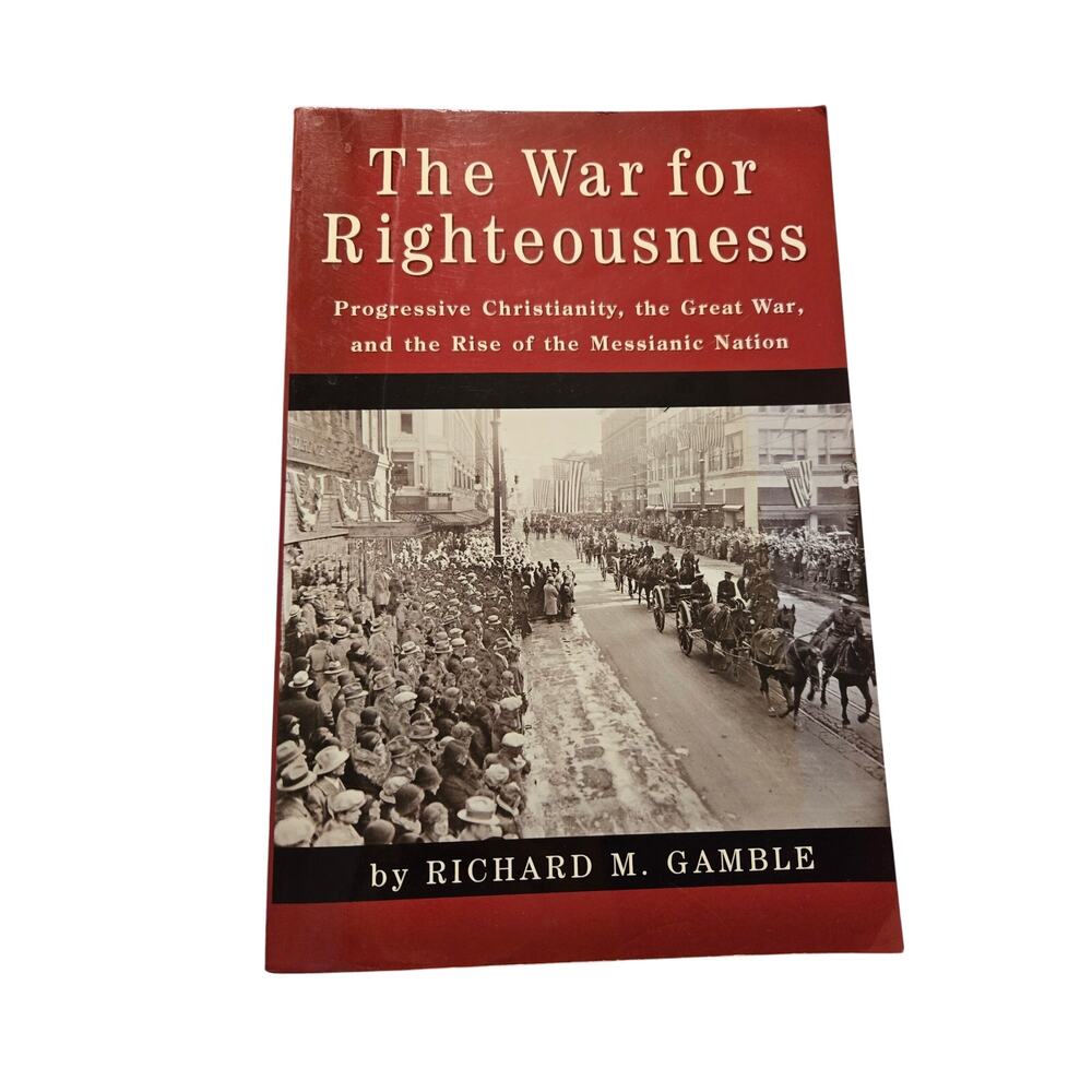 The War for Righteousness Richard M. Gamble 1932236163 ISI Books First Edition